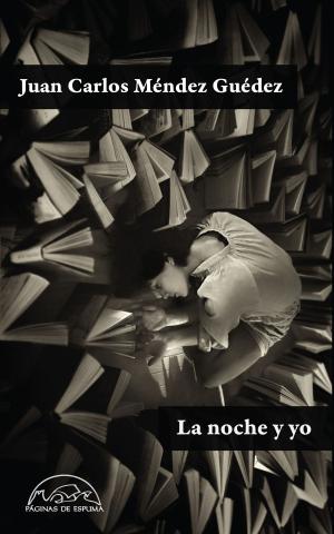 Cover of the book La noche y yo by Antonio Ortuño