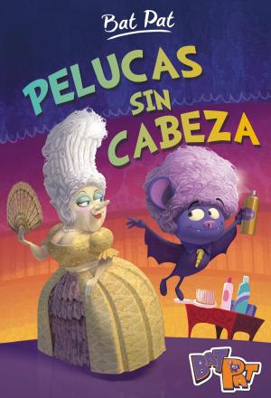 Cover of the book Pelucas sin cabeza (Serie Bat Pat 5) by Erik Axl Sund