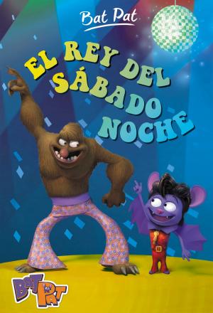 Cover of the book El rey del sábado noche (Serie Bat Pat 6) by Nieves Hidalgo