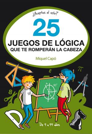 Cover of the book 25 juegos de lógica que te romperán la cabeza by Gaspar Hernández