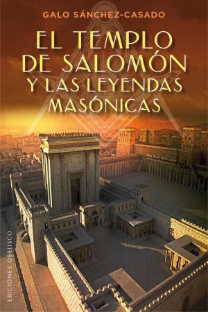 Cover of the book El Templo de Salomón y las leyendas masónicas by Mireille Bourret