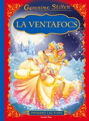 Cover of the book La Ventafocs by Geronimo Stilton, Tea Stilton