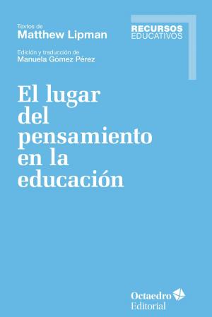 Book cover of El lugar del pensamiento en la educación