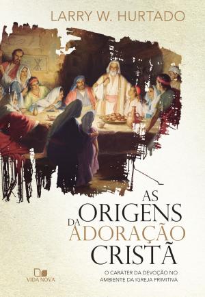 Cover of the book As origens da adoração cristã by David Johnson, Jeff VanVonderen