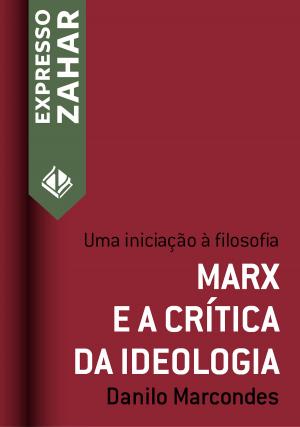 Cover of the book Marx e a crítica da ideologia by Danilo Marcondes