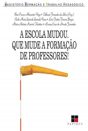 Cover of the book A escola mudou. Que mude a formação de professores! by Rubem Alves