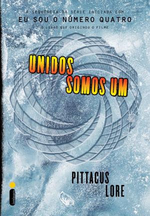 Cover of the book Unidos somos um by Pittacus Lore