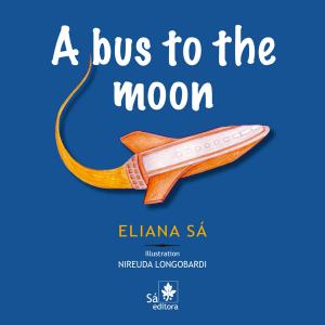 Cover of the book A bus to the moon by C. Craig R. McNeil