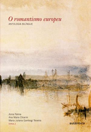 Book cover of O romantismo europeu - Antologia bilíngue