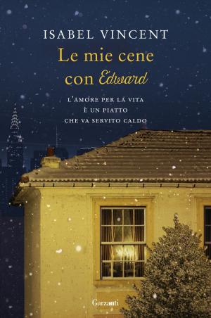 Cover of the book Le mie cene con Edward by Monika Peetz