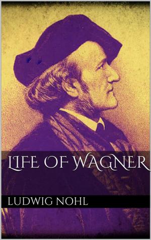 Cover of the book Life of Wagner by DeGreg