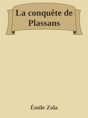 Cover of the book La conquête de Plassans by Esther Friesner