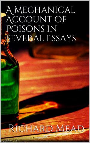 Book cover of A Mechanical Account of Poisons in Several Essays