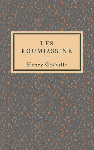 Cover of the book Les Koumiassine by Henry Gréville
