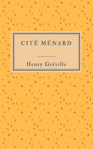 Cover of the book Cité Ménard by Henry Gréville