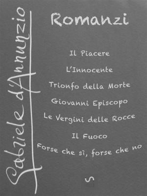 Book cover of I Romanzi di Gabriele D'Annunzio