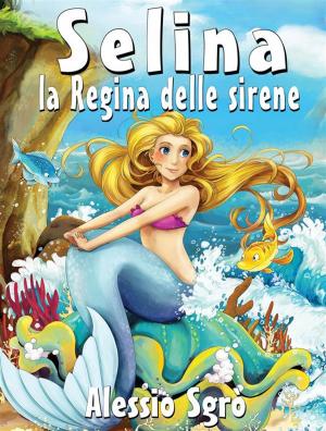 Cover of the book Selina la regina delle sirene by Sandra McDonald