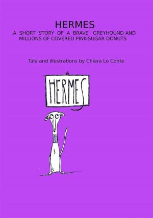 bigCover of the book Hermes. A short story of a brave grayhound and millions of covered pink-sugar donuts by 