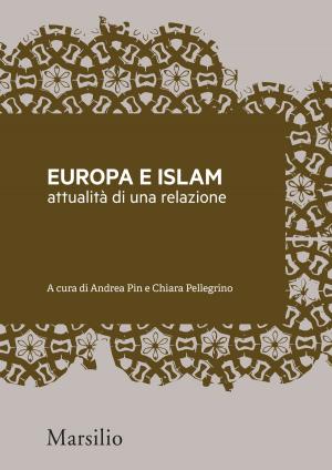 Cover of the book Europa e Islam: attualità di una relazione by Lucille Eichengreen