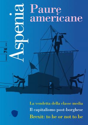 Cover of the book Aspenia n. 74 - Paure americane by Philippe Van Parijs, Yannick Vanderborght, León Muñoz Santini