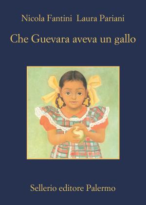 Book cover of Che Guevara aveva un gallo