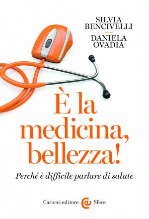 Cover of the book È la medicina, bellezza! by Rocco, Coronato