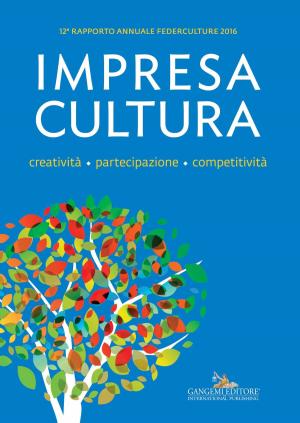 Cover of the book Impresa Cultura. Creatività. partecipazione, competitività by Marco Muscogiuri