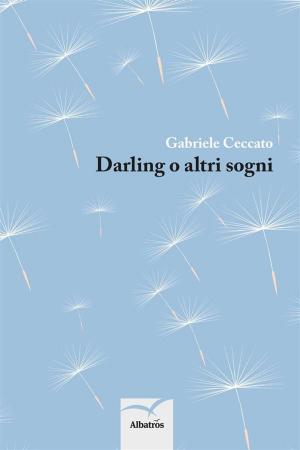 Cover of the book Darling o altri sogni by Paolo Catellani