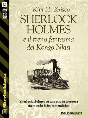 Cover of the book Sherlock Holmes e il treno fantasma del Kongo Nkisi by Franck Maubert
