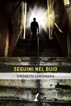 Cover of the book Seguimi nel buio by Staphysagria STAPHYSAGRIA