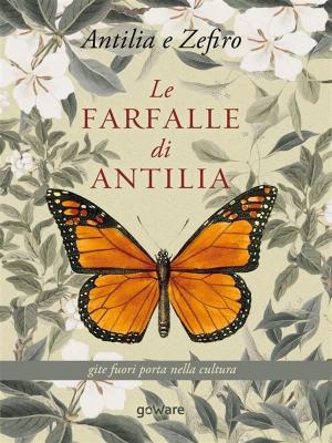 Cover of Le farfalle di Antilia. Gite fuori porta nella cultura