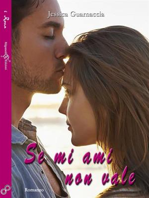 Book cover of Se mi ami non vale