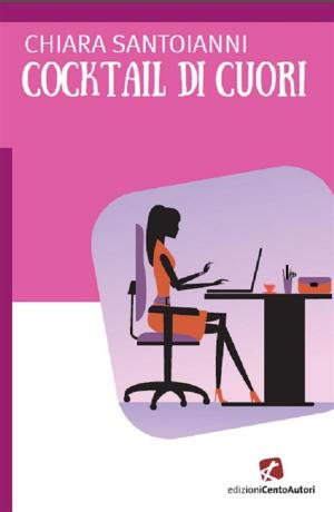 Cover of the book Cocktail di cuori by Alessandra D'Antonio, Maurizio de Giovanni