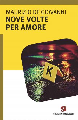 Cover of the book Nove volte per amore by ¡¡Ábrete libro!!
