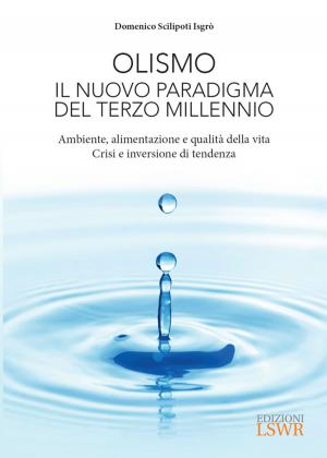 Cover of the book Olismo Il nuovo paradigma del terzo millennio by Daniele Barbone