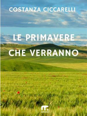 Cover of the book Le primavere che verranno by Giuseppe De Renzi, Antonino Barcellona