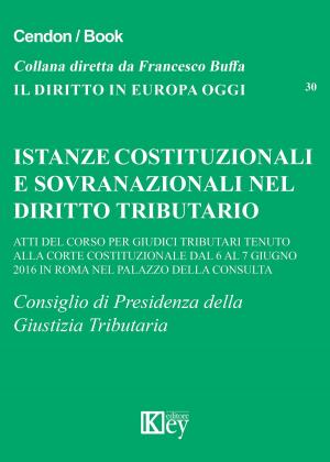 Cover of the book Istanze costituzionali e sovranazionali nel diritto tributario by Giovanni Bausilio