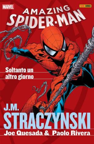 Cover of the book Spider-Man. Soltanto Un Altro Giorno by Mac Walters, John Jackson Miller