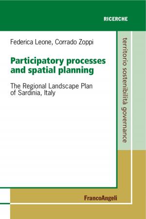 Cover of the book Participatory processes and spatial planning. The Regional Landscape Plan of Sardinia, Italy by Andrea Cinosi, Giorgio Rizzo