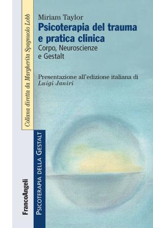 Cover of the book Psicoterapia del trauma e pratica clinica. Corpo, Neuroscienze e Gestalt by Raffaello Belli