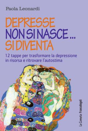 Cover of the book Depresse non si nasce si diventa by Renata Borgato