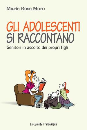 Cover of the book Gli adolescenti si raccontano by Roberto Capone, Cristina Coppola, Umberto Dello Iacono, Francesco Saverio Tortoriello