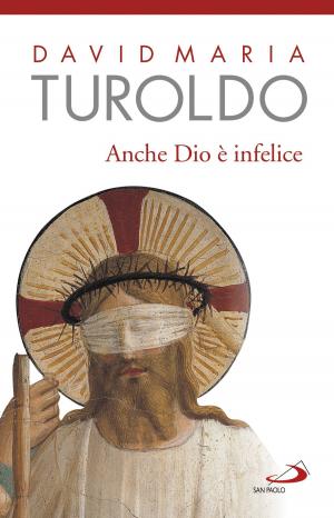 Cover of the book Anche Dio è infelice by Ermes Ronchi