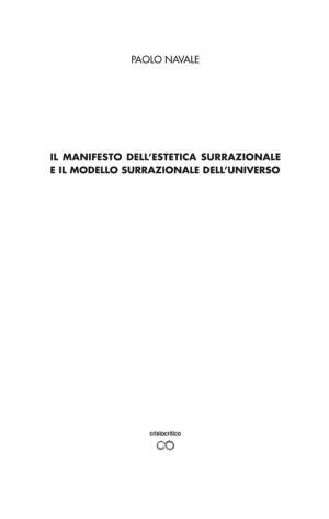 Cover of the book Il manifesto della estetica surrazionale e il modello surrazionale dell'universo by LUCA SCANTAMBURLO