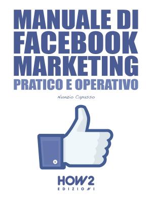 Cover of MANUALE DI FACEBOOK MARKETING. Pratico e Operativo