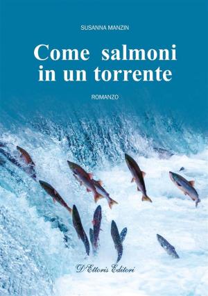 Cover of the book Come salmoni in un torrente by Susanna Manzin