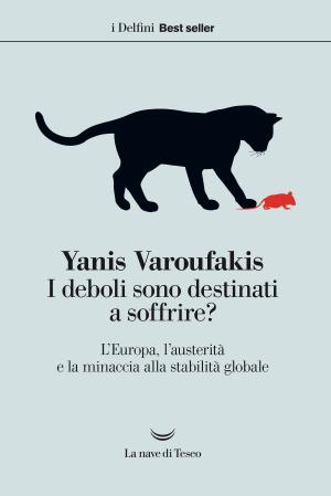 Cover of the book I deboli sono destinati a soffrire? by Sandro Veronesi