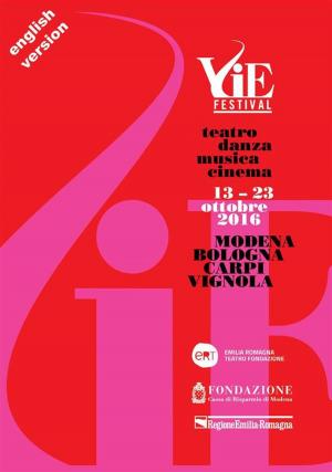Cover of the book VIE FESTIVAL 13-23 october 2016 by Emilia Romagna Teatro Fondazione
