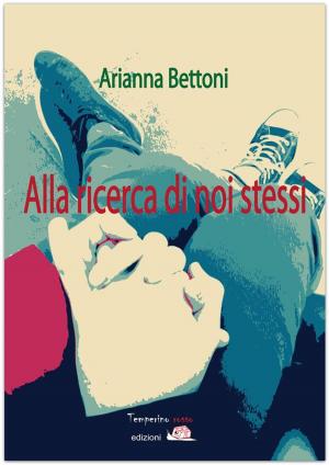 Cover of the book Alla ricerca di noi stessi by Mariarcangela Poy