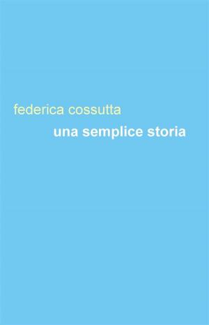 Cover of the book Una semplice storia by Diego Popoli